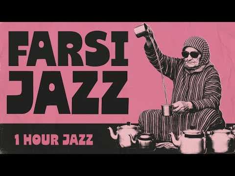 Farsi Jazz · A Tasteless Tea For You And Me | 1 Hour Farsi Jazz Fusion