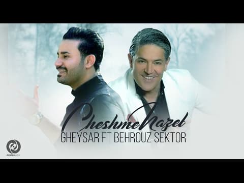 Gheysar Ft Behrooz Sektor - Cheshme Nazet