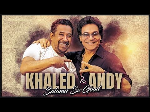 Khaled & Andy - Salama So Good
