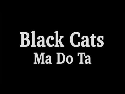 Black Cats - Ma Do Ta