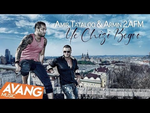 Amir Tataloo & Armin 2AFM - Ye Chizi Begoo