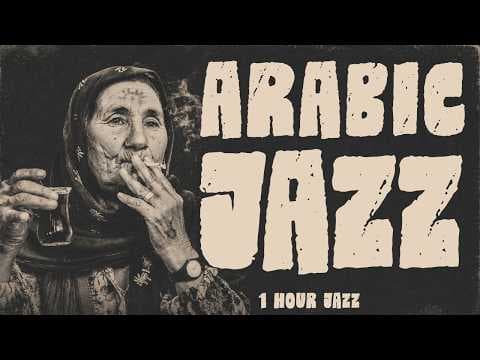 Arabic Jazz · A Delicate Song of Absences | 1 Hour Middle Eastern Jazz