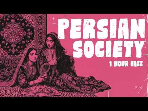 Persian Jazz Society · Exotic Beauty & Hypnotic Groove | 1 Hour Cinematic Jazz
