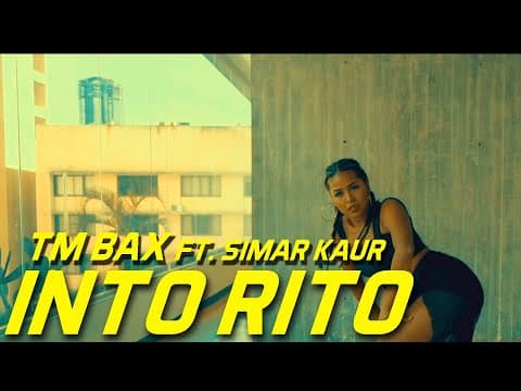 Tm Bax Feat. Simar Kaur & Alfaaz - Into Rito